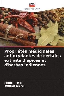 bokomslag Proprits mdicinales antioxydantes de certains extraits d'pices et d'herbes indiennes