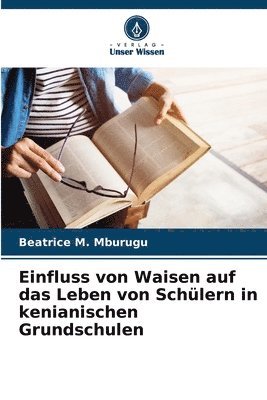 bokomslag Einfluss von Waisen auf das Leben von Schlern in kenianischen Grundschulen