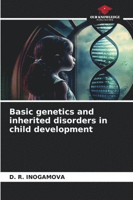 bokomslag Basic genetics and inherited disorders in child development