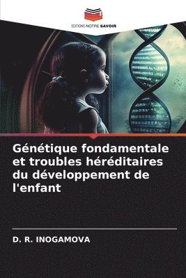 bokomslag Gntique fondamentale et troubles hrditaires du dveloppement de l'enfant