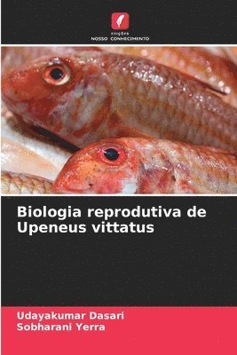 bokomslag Biologia reprodutiva de Upeneus vittatus