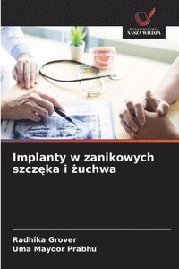 bokomslag Implanty w zanikowych szcz&#281;ka i &#380;uchwa