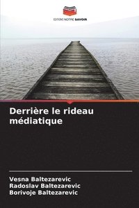 bokomslag Derrire le rideau mdiatique