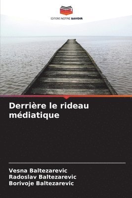 bokomslag Derrire le rideau mdiatique