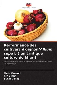 bokomslag Performance des cultivars d'oignon(Allium cepa L.) en tant que culture de kharif