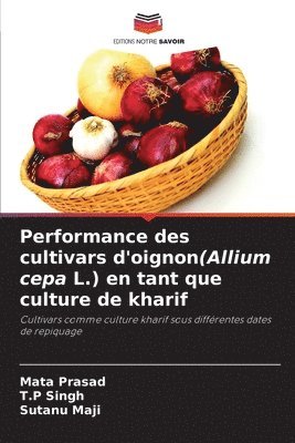 bokomslag Performance des cultivars d'oignon(Allium cepa L.) en tant que culture de kharif