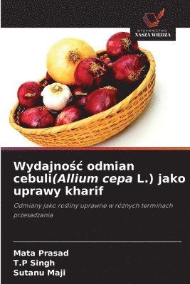 bokomslag Wydajno&#347;c odmian cebuli(Allium cepa L.) jako uprawy kharif