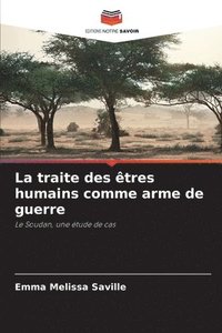 bokomslag La traite des tres humains comme arme de guerre