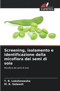 bokomslag Screening, isolamento e identificazione della micoflora dei semi di soia