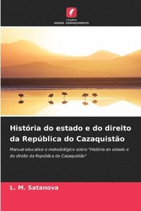 bokomslag Histria do estado e do direito da Repblica do Cazaquisto