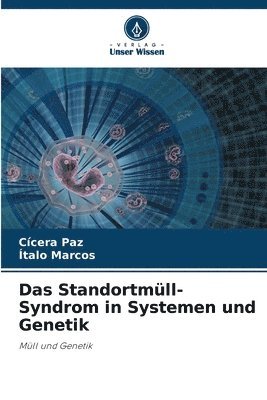 bokomslag Das Standortmll-Syndrom in Systemen und Genetik