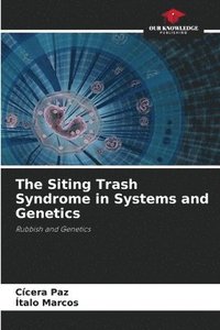 bokomslag The Siting Trash Syndrome in Systems and Genetics