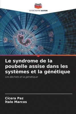 bokomslag Le syndrome de la poubelle assise dans les systmes et la gntique