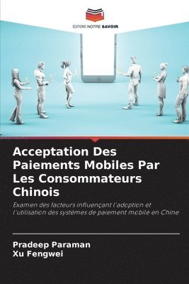 bokomslag Acceptation Des Paiements Mobiles Par Les Consommateurs Chinois