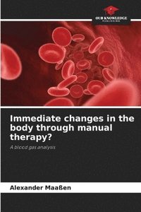 bokomslag Immediate changes in the body through manual therapy?