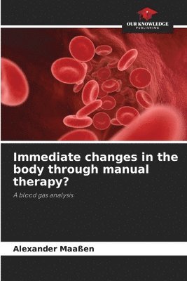 bokomslag Immediate changes in the body through manual therapy?