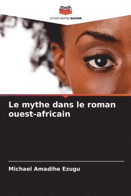 Le mythe dans le roman ouest-africain 1