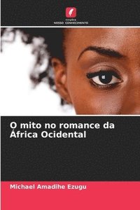 bokomslag O mito no romance da frica Ocidental