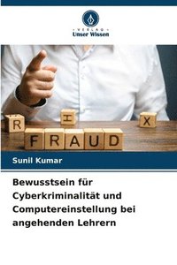 bokomslag Bewusstsein fr Cyberkriminalitt und Computereinstellung bei angehenden Lehrern