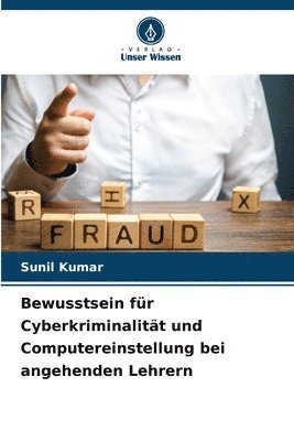 Sunil Kumar - Bewusstsein für Cyberkriminalität und Computereinstellung bei angehenden Lehrern, Häftad