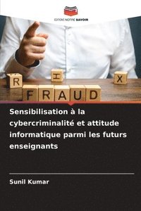 bokomslag Sensibilisation  la cybercriminalit et attitude informatique parmi les futurs enseignants