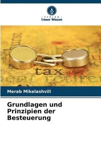 bokomslag Grundlagen und Prinzipien der Besteuerung