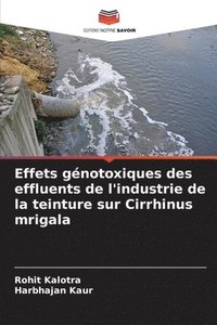 bokomslag Effets gnotoxiques des effluents de l'industrie de la teinture sur Cirrhinus mrigala