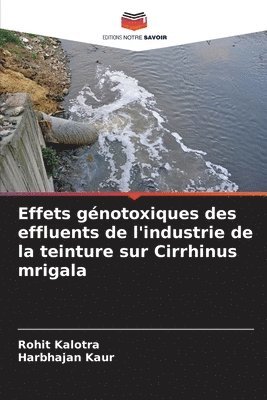 bokomslag Effets gnotoxiques des effluents de l'industrie de la teinture sur Cirrhinus mrigala