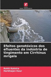 bokomslag Efeitos genotxicos dos efluentes da indstria de tingimento em Cirrhinus mrigala