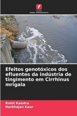 Efeitos genotóxicos dos efluentes da indústria de tingimento em Cirrhinus mrigala