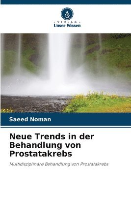 Saeed Noman - Neue Trends in der Behandlung von Prostatakrebs, Häftad