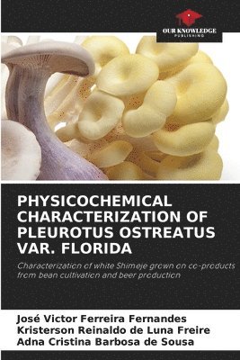 bokomslag Physicochemical Characterization of Pleurotus Ostreatus Var. Florida