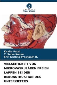 bokomslag Vielseitigkeit Von Mikrovaskulren Freien Lappen Bei Der Rekonstruktion Des Unterkiefers