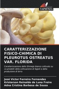 bokomslag Caratterizzazione Fisico-Chimica Di Pleurotus Ostreatus Var. Florida