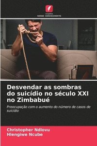 bokomslag Desvendar as sombras do suicdio no sculo XXI no Zimbabu