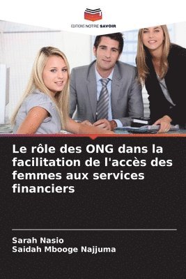 bokomslag Le rle des ONG dans la facilitation de l'accs des femmes aux services financiers