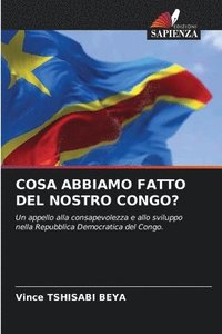 bokomslag Cosa Abbiamo Fatto del Nostro Congo?