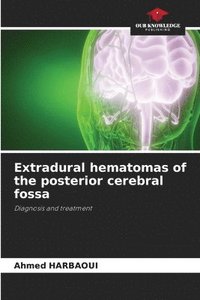 bokomslag Extradural hematomas of the posterior cerebral fossa