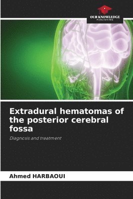 bokomslag Extradural hematomas of the posterior cerebral fossa