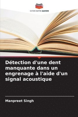 bokomslag Dtection d'une dent manquante dans un engrenage  l'aide d'un signal acoustique