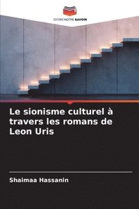 bokomslag Le sionisme culturel  travers les romans de Leon Uris