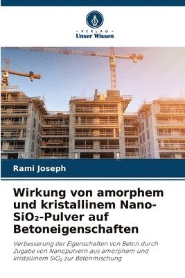 Wirkung von amorphem und kristallinem Nano-SiO₂-Pulver auf Betoneigenschaften