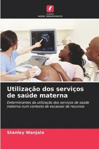 bokomslag Utilizao dos servios de sade materna