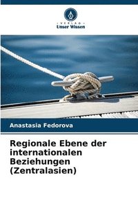 bokomslag Regionale Ebene der internationalen Beziehungen (Zentralasien)