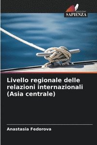 bokomslag Livello regionale delle relazioni internazionali (Asia centrale)