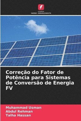 Muhammad Usman, Abdul Rehman, Talha Hassan - Correção do Fator de Potência para Sistemas de Conversão de Energia FV, Häftad