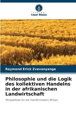 bokomslag Philosophie und die Logik des kollektiven Handelns in der afrikanischen Landwirtschaft