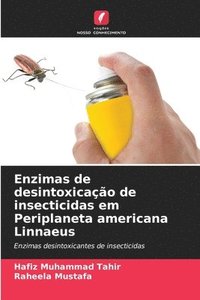 bokomslag Enzimas de desintoxicao de insecticidas em Periplaneta americana Linnaeus