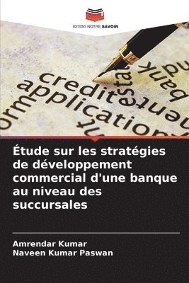 Amrendar Kumar, Naveen Kumar Paswan, Amrendar kumar - Étude sur les stratégies de développement commercial d'une banque au niveau des succursales, Häftad