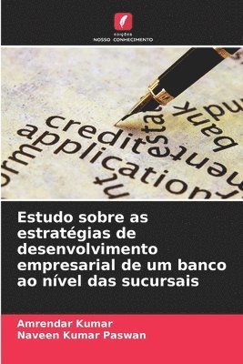 bokomslag Estudo sobre as estratgias de desenvolvimento empresarial de um banco ao nvel das sucursais